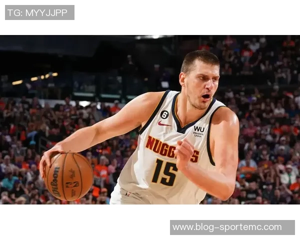 约基奇今日高效表现25分15篮板10助攻追平张伯伦历史成就